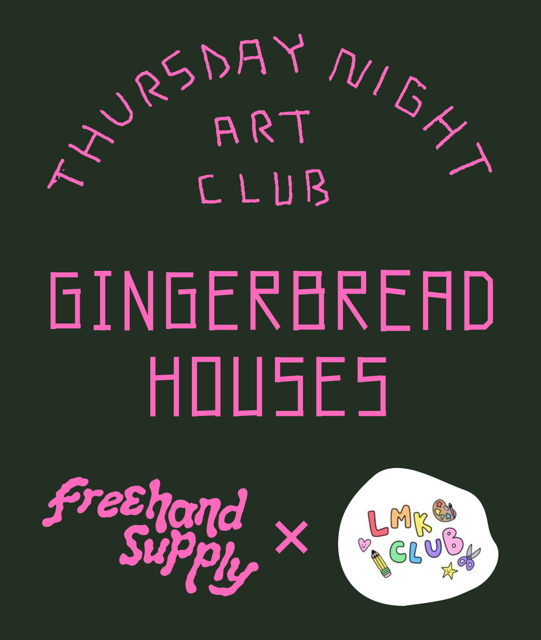 Gingerbread Houses Art Club X LMK Club